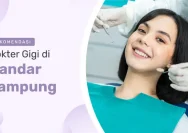 5 Dokter Gigi Bandar Lampung Terbaik untuk Perawatan Kesehatan Mulut Anda