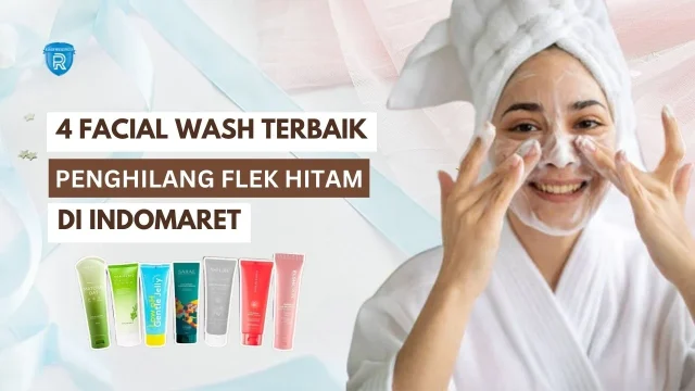 4 Muka Kusem, Bye Bokek! Rekomendasi Facial Wash Indomaret 25 Ribuan