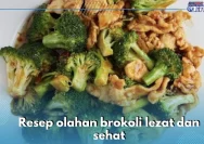 5 Resep Olahan Brokoli yang Lezat dan Sehat