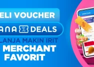 DANA Deals Terbaru 2026: Klaim Voucher dan Diskon Merchant Favorit