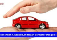 Membeli Mobil Baru? Ini 6 Tips Memilih Asuransi yang Tepat