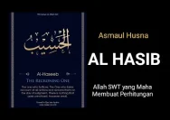 Mengenal Asmaul Husna: Al-Hasib, Yang Maha Membuat Perhitungan