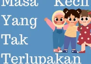 Mengingat Masa Lalu: Kenangan yang Tak Terlupakan