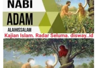 Nabi Adam AS: Manusia Pertama yang Membuka Lintasan Peradaban Manusia