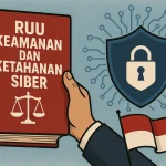 RUU KKS: Penguat Ketahanan Siber dan Kedaulatan Digital Indonesia