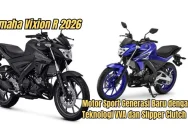 Yamaha Vixion 2026: Motor Sport Harian dengan Fitur Premium dan Desain Modern