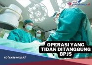 5 Jenis Operasi yang Tidak Ditanggung BPJS Kesehatan per Juni 2026
