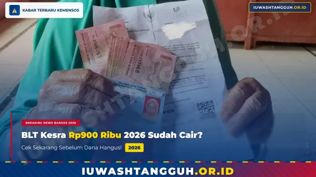 BLT Kesra Rp900 Ribu 2026 Cair Lagi atau Tidak?