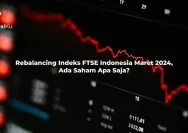FTSE Russell Revisi Rebalancing Saham Indonesia, 8 Emiten Baru Keluar dari Indeks Global