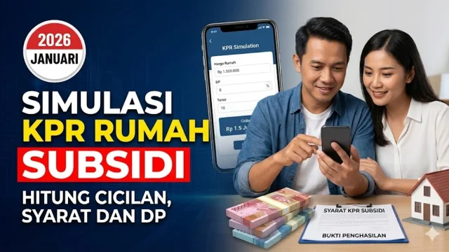 Mudahnya Mengajukan KPR Rumah 2026: Simulasi Cicilan, Syarat, dan Tips