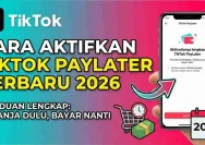 Panduan Lengkap Aktivasi dan Penggunaan TikTok PayLater