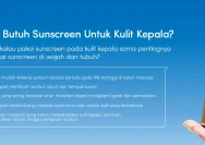 Pentingnya Melindungi Kulit Kepala Dengan Sunscreen