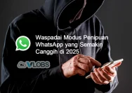 Waspadai Modus Penipu Ulung yang Mengintai di Sekitar Anda